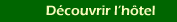 D�couvrir l'h�tel